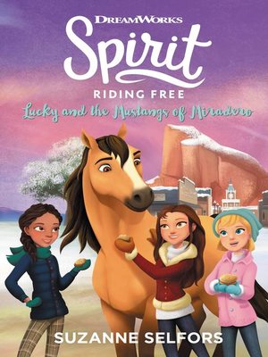 Spirit Riding Free Lucky and the Mustangs of Miradero Dreamworks Spirit Riding Free